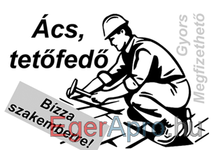 TETŐFEDŐ, ÁCS,KŐMŰVES MUNKÁKAT VÁLLALUNK!